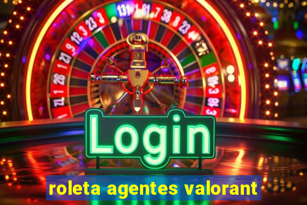 roleta agentes valorant